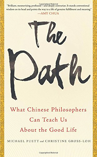 Path: What Chinese Philosophers Can Teach Us About the Good Life
