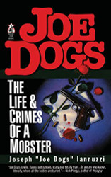 Joe Dogs: The Life & Crimes of a Mobster