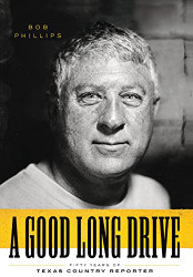 Good Long Drive: Fifty Years of Texas Country Reporter