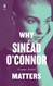Why Siniad O'Connor Matters (Music Matters)