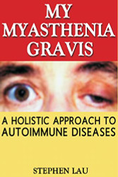 My Myasthenia Gravis: A Holistic Approach to Autoimmune Diseases