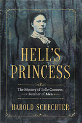 Hell's Princess: The Mystery of Belle Gunness Butcher of Men