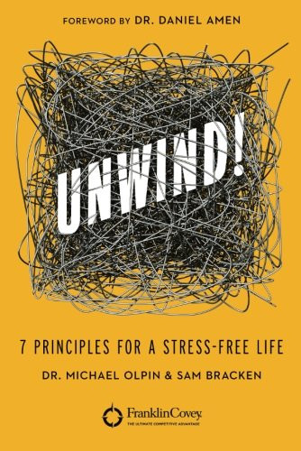 Unwind! 7 Principles for a Stress-Free Life