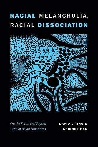 Racial Melancholia Racial Dissociation