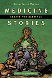 Medicine Stories: Essays for Radicals