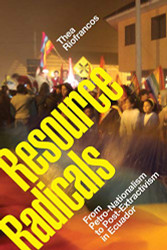 Resource Radicals: From Petro-Nationalism to Post-Extractivism