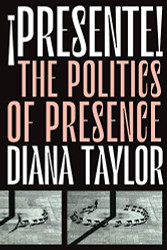 Presente! The Politics of Presence (Dissident Acts)
