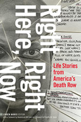 Right Here Right Now: Life Stories from America's Death Row