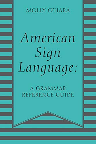 American Sign Language: A Grammar Reference Guide