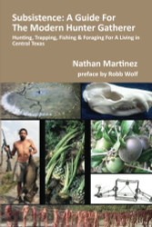 Subsistence: A Guide For The Modern Hunter Gatherer: Hunting