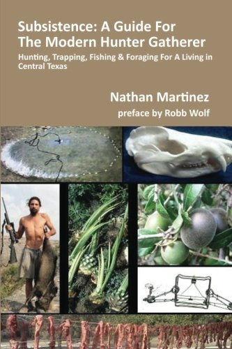 Subsistence: A Guide For The Modern Hunter Gatherer: Hunting