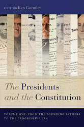 Presidents and the Constitution volume 1