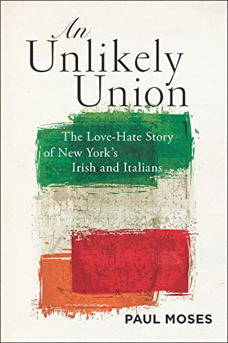 Unlikely Union: The Love-Hate Story of New York's Irish