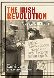 Irish Revolution: A Global History