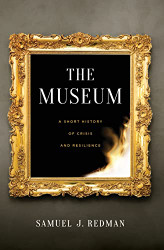 Museum: A Short History of Crisis and Resilience