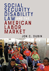 Social Security Disability Law and the American Labor Market