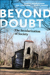 Beyond Doubt: The Secularization of Society (Secular Studies 7)