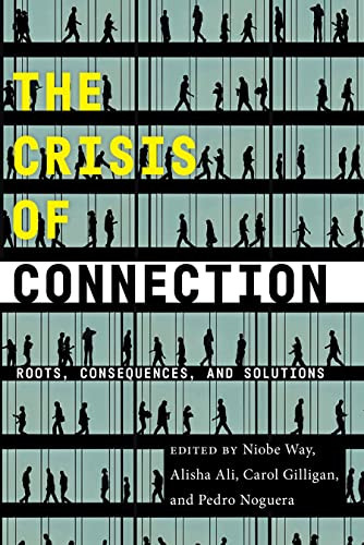 Crisis of Connection: Roots Consequences and Solutions