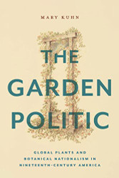 Garden Politic (America and the Long 19th Century)