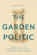 Garden Politic (America and the Long 19th Century)