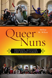 Queer Nuns: Religion Activism and Serious Parody