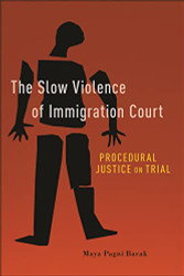 Slow Violence of Immigration Court