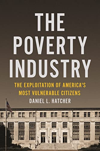 Poverty Industry: The Exploitation of America's Most Vulnerable