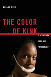 Color of Kink: Black Women BDSM and Pornography