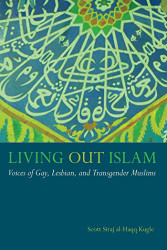 Living Out Islam: Voices of Gay Lesbian and Transgender Muslims