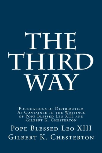 Third Way: Foundations of Distributism As Contained