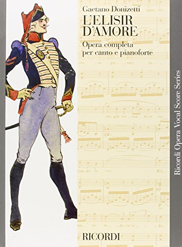 L'elisir d'amore: Vocal Score (Ricordi Opera Vocal Score)