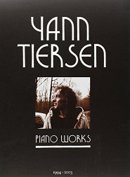 Yann Tiersen - Piano Works: 1994-2003