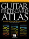 Guitar Fretboard Atlas: Get a Better Grip on Neck Navigation