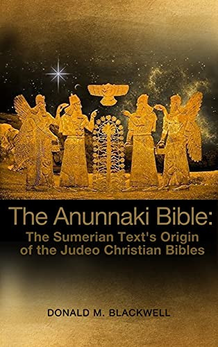 Anunnaki Bible: The Sumerian Text's Origin of the Judeo Christian