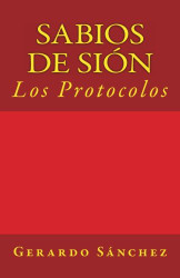 Sabios de Sion: Los Protocolos (Spanish Edition)