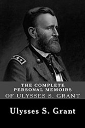 Complete Personal Memoirs of Ulysses S. Grant