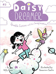 Sparkle Fairies and the Imaginaries (3) (Daisy Dreamer)