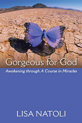 Gorgeous for God: Awakening Through a Course in Miracles