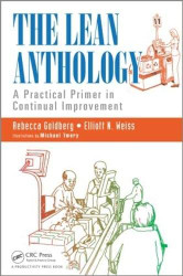 Lean Anthology: A Practical Primer in Continual Improvement