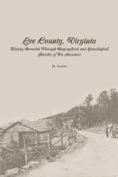Lee County Virginia: History Revealed Through Biographical
