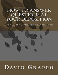 How to Answer Questions at Your Deposition