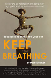 Keep Breathing: Recollections from a 103-year-old