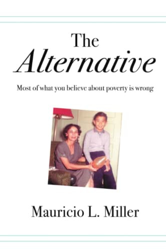Alternative: Most of What You Believe About Poverty Is Wrong