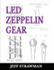 Led Zeppelin Gear: All the Gear from Led Zeppelin and the Solo Careers