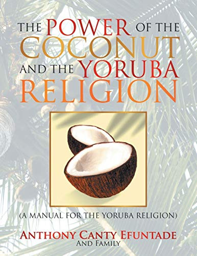 Power of the Coconut and the Yoruba Religion - A Manual
