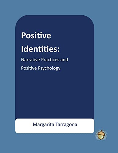 Positive Identities: Narrative Practices and Positive Psychology