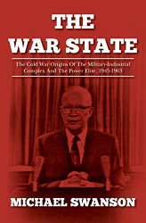 War State: The Cold War Origins Of The Military-Industrial Complex