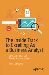 Inside Track to Excelling As a Business Analyst