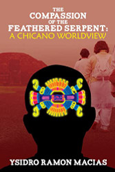Compassion of the Feathered Serpent: A Chicano Worldview
