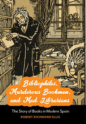 Bibliophiles Murderous Bookmen and Mad Librarians